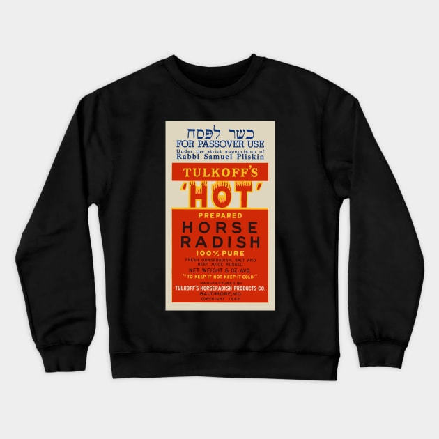 Vintage Baltimore Tulkoff's Kosher Hot Horseradish Label Crewneck Sweatshirt by MatchbookGraphics